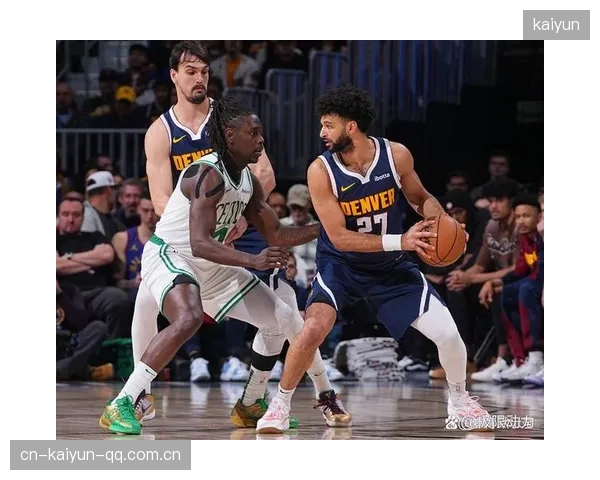 NBA掘金内外结合十分顺畅,整体节奏顺势提升